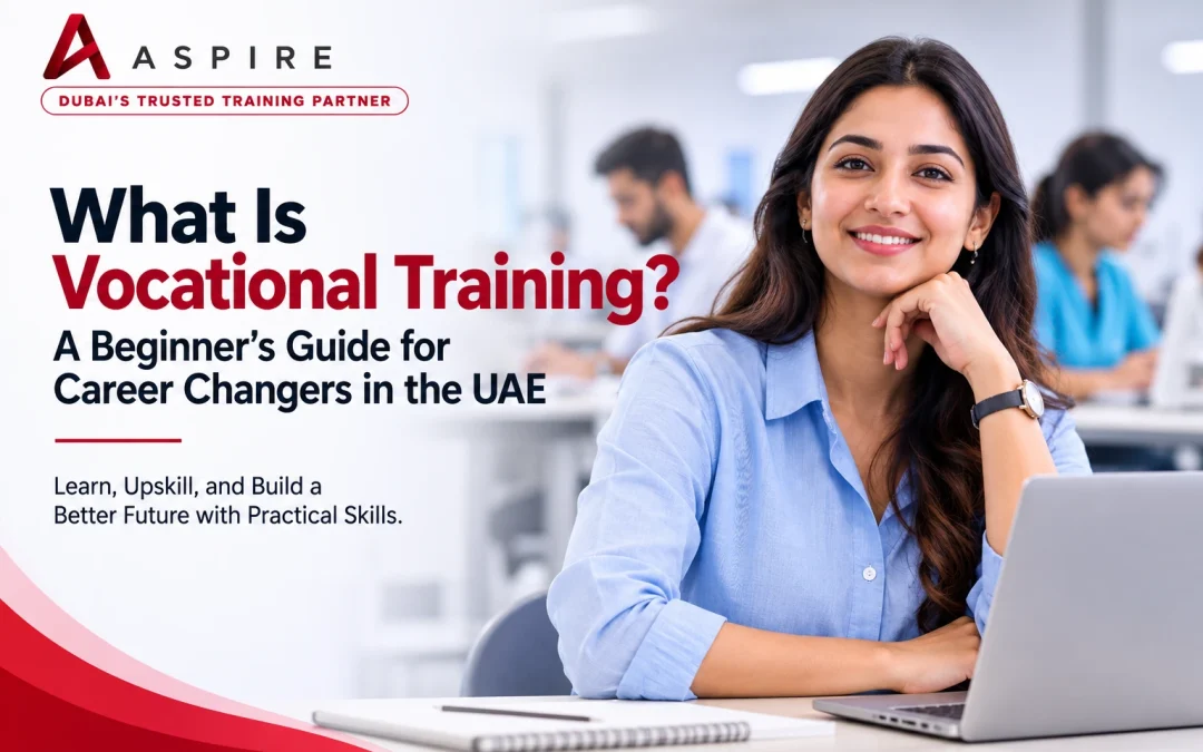 What Is Vocational Training? A Beginner’s Guide for Career Changers in the UAE